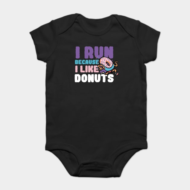 I run Because I like donuts Baby Bodysuit by stayfrostybro